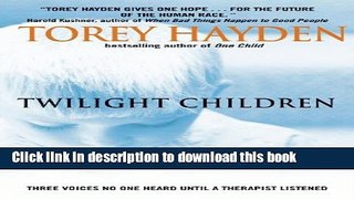 Ebook Twilight Children: Three Voices No One Heard Until a Therapist Listened Full Online