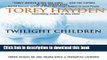 Ebook Twilight Children: Three Voices No One Heard Until a Therapist Listened Full Online