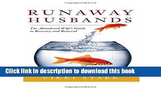 Ebook Runaway Husbands: The Abandoned Wife s Guide to Recovery and Renewal Full Online