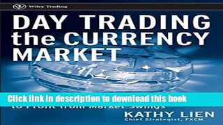 Download Day Trading the Currency Market: Technical and Fundamental Strategies To Profit from