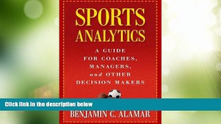 Big Deals  Sports Analytics: A Guide for Coaches, Managers, and Other Decision Makers  Free Full
