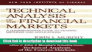Books Technical Analysis of the Financial Markets: A Comprehensive Guide to Trading Methods and