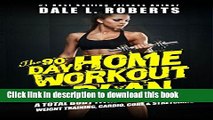 Books The 90-Day Home Workout Plan: A Total Body Fitness Program for Weight Training, Cardio,