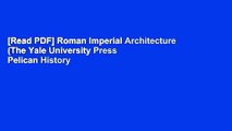 [Read PDF] Roman Imperial Architecture (The Yale University Press Pelican History of Art) Download
