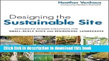 [Read PDF] Designing the Sustainable Site: Integrated Design Strategies for Small Scale Sites and