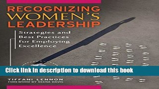 Books Recognizing Women s Leadership: Strategies and Best Practices for Employing Excellence Full