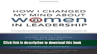 Ebook How I Changed My Mind about Women in Leadership: Compelling Stories from Prominent