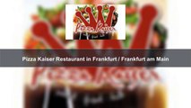 Pizza Kaiser Restaurant in Frankfurt / Frankfurt am Main Mitte-West | international & pizza
