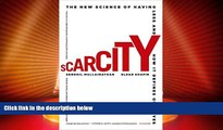 READ FREE FULL  Scarcity: The New Science of Having Less and How It Defines Our Lives  READ Ebook