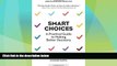 Must Have  Smart Choices: A Practical Guide to Making Better Decisions  READ Ebook Full Ebook Free