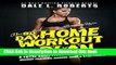 Ebook The 90-Day Home Workout Plan: A Total Body Fitness Program for Weight Training, Cardio,