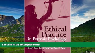 Must Have  Ethical Practice in Forensic Psychology: A Systematic Model for Decision Making