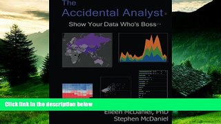 Full [PDF] Downlaod  The Accidental Analyst: Show Your Data Who s Boss  Download PDF Full Ebook