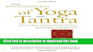 Ebook The Encyclopedia of Yoga and Tantra Free Online