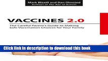 Ebook Vaccines 2.0: The Careful Parent s Guide to Making Safe Vaccination Choices for Your Family