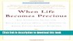 Ebook When Life Becomes Precious: The Essential Guide for Patients, Loved Ones, and Friends of