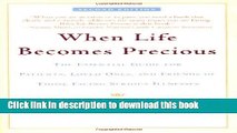 Ebook When Life Becomes Precious: The Essential Guide for Patients, Loved Ones, and Friends of