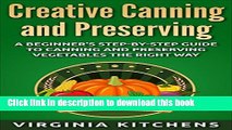 Ebook Creative Canning and Preserving: A Beginner s Step-by-Step Guide to Canning and Preserving