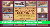 Download The Encyclopedia of Sculpting Techniques: A Unique Visual Directory, With Step-By-Step