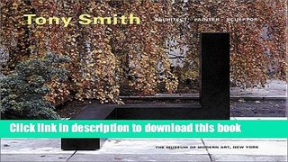 Read Tony Smith: Architect, Painter, Sculptor Ebook Free