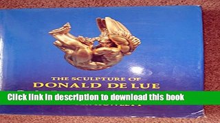 Read The Sculpture of Donald Delue: Gods, Prophets, and Heroes Ebook Free