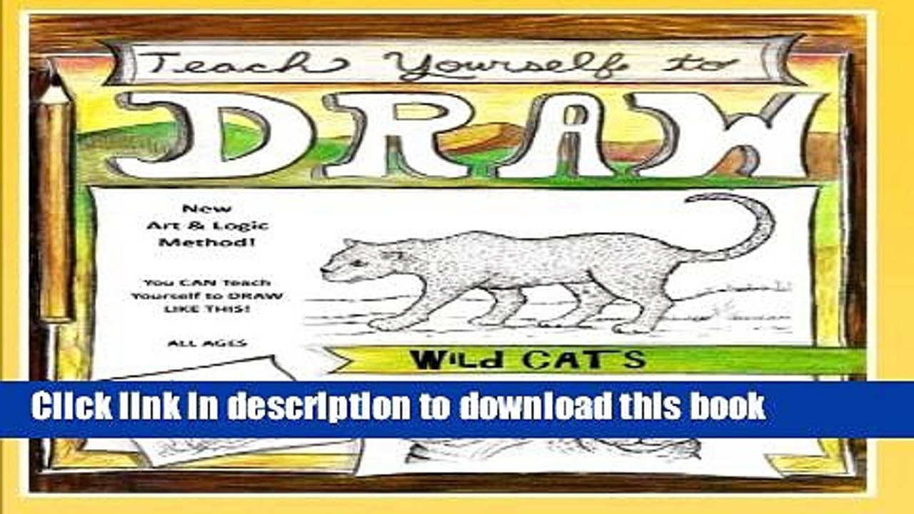 Read Teach Yourself to Draw - Wild Cats: For Artists and Animal Lovers of All Ages (Teach Yourself