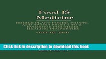 Ebook Food IS Medicine, Volume II: Edible Plant Foods, Fruits, and Spices from A to Z: Evidence