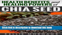 Books Chia Seeds: Health Benefits and Healing Powers of Chia Seed (Natures Natural Miracle Healers