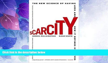 Must Have  Scarcity: The New Science of Having Less and How It Defines Our Lives  READ Ebook Full