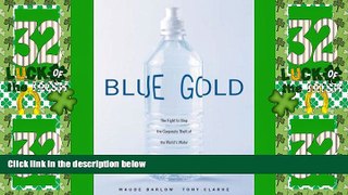 Must Have  Blue Gold: The Fight to Stop the Corporate Theft of the World s Water  Download PDF