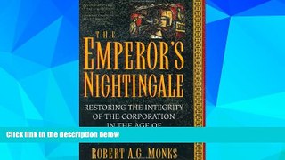 Must Have  The Emperor s Nightingale: Restoring The Integrity Of The Corporation In The Age Of