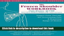 Ebook The Frozen Shoulder Workbook: Trigger Point Therapy for Overcoming Pain and Regaining Range