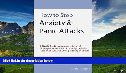 Full [PDF] Downlaod  How to Stop Anxiety   Panic Attacks: A Simple Guide to using a specific set
