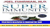 Books Super Immunity: The Essential Nutrition Guide for Boosting Your Body s Defenses to Live