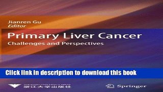 [PDF] Primary Liver Cancer: Challenges and Perspectives Download Full Ebook