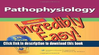 Ebook Pathophysiology Made Incredibly Easy! (Incredibly Easy! SeriesÂ®) Full Online