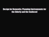 [PDF] Design for Dementia: Planning Environments for the Elderly and the Confused Download
