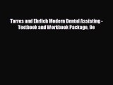 [PDF] Torres and Ehrlich Modern Dental Assisting - Textbook and Workbook Package 9e Read Full