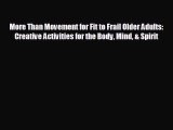 [PDF] More Than Movement for Fit to Frail Older Adults: Creative Activities for the Body Mind