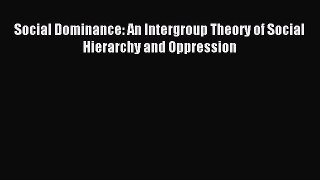 [PDF] Social Dominance: An Intergroup Theory of Social Hierarchy and Oppression Download Online