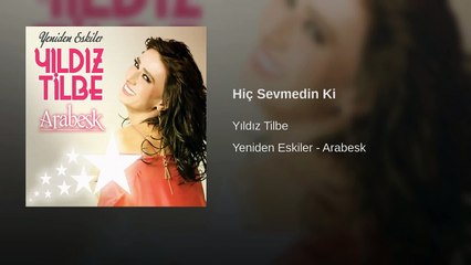 Hiç Sevmedin Ki
