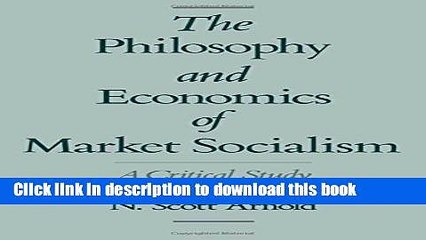 [Download] The Philosophy and Economics of Market Socialism: A Critical Study  Read Online