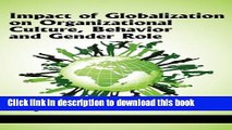 [Read  e-Book PDF] Impact of Globalization on Organizational Culture, Behavior, and Gender Roles