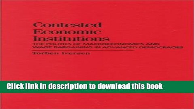 [Read e-Book PDF] Contested Economic Institutions: The Politics of Macroeconomics and Wage
