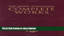 Books The Arden Shakespeare Complete Works (Arden Shakespeare) Full Online