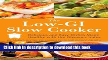 Ebook The Low GI Slow Cooker: Delicious and Easy Dishes Made Healthy with the Glycemic Index Free