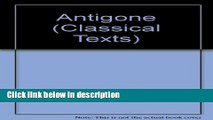Books Sophocles: Antigone (Classical Texts) (Ancient Greek Edition) Free Online