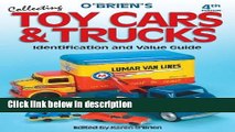 Books O Brien s Collecting Toy Cars   Trucks, Identification and Value Guide, 4th Edition Full