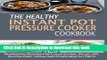 Books The Healthy Instant Pot Pressure Cooker Cookbook: 120 Nourishing Recipes For Clean Eating,