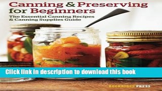 Ebook Canning and Preserving for Beginners: The Essential Canning Recipes and Canning Supplies